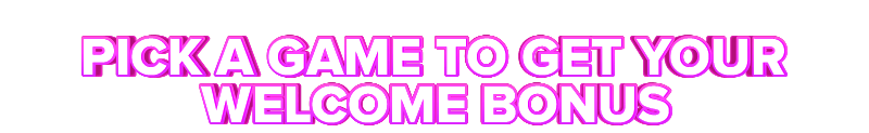 Need For Spin PICK A GAME TO GET YOUR WELCOME BONUS